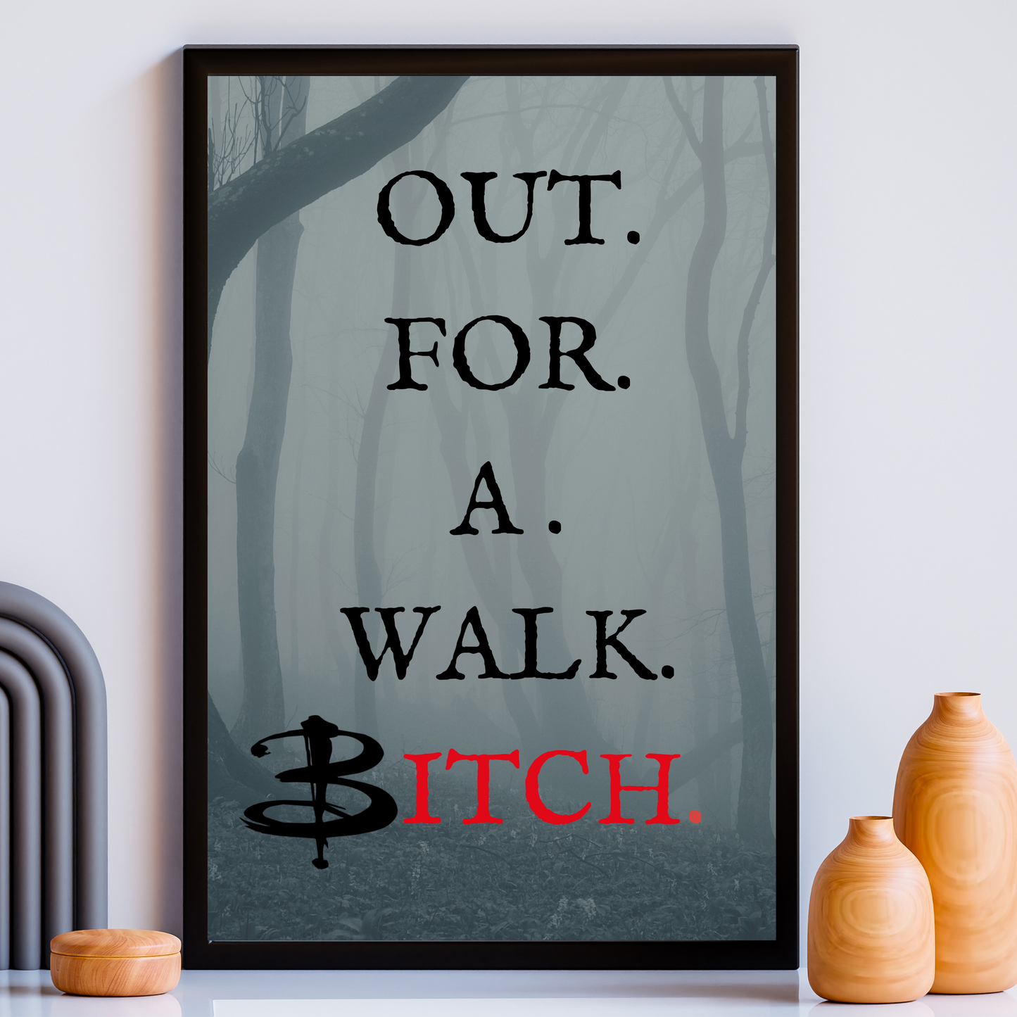 Out For A Walk Bitch Digital Poster | Buffy the Vampire Slayer