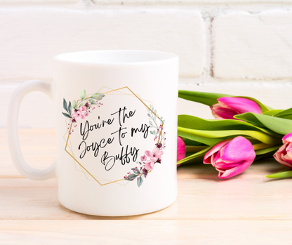 Joyce To My Buffy Mug | Buffy The Vampire Slayer